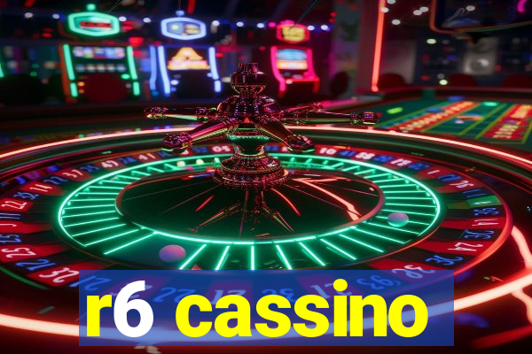 r6 cassino